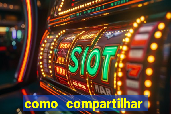 como compartilhar aposta no bet365